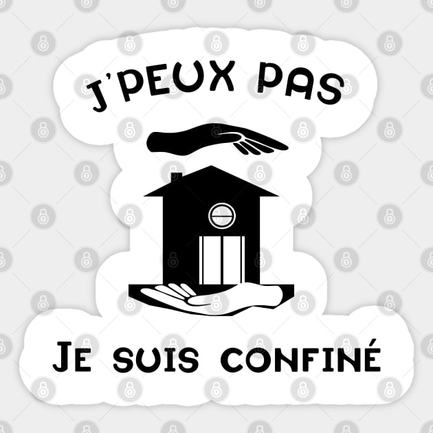 j'peux pas je suis confiné Sticker by ChezALi